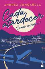 Cada atardecer: Bilogía Somos secretos, 1. Andrea Longarela (Booket) 9788408267416