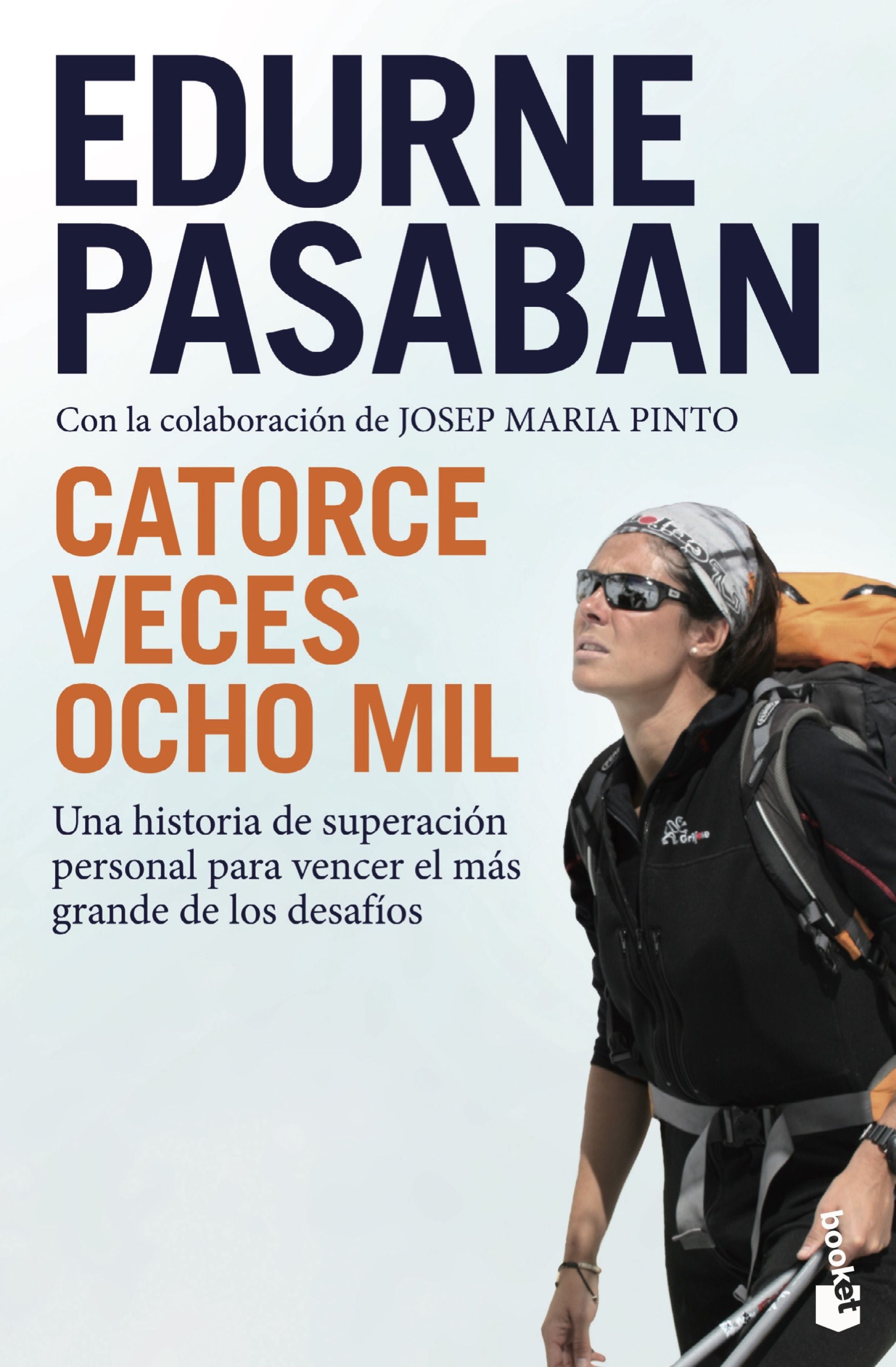 Catorce veces ocho mil: Una historia de superación personal para vencer el más grande de los desafíos
