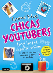 Chicas youtubers. Lucy Locket, desastre online: Chicas YouTubers 1