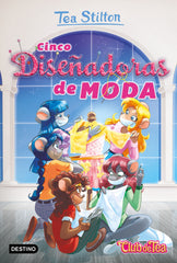 Cinco diseñadoras de moda: Vida en Ratford 31. Tea Stilton (Destino Infantil & Juvenil) 9788408214700