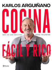 Cocina fácil y rico: Más de 600 recetas para triunfar. Karlos Arguiñano (Editorial Planeta) 9788408264378