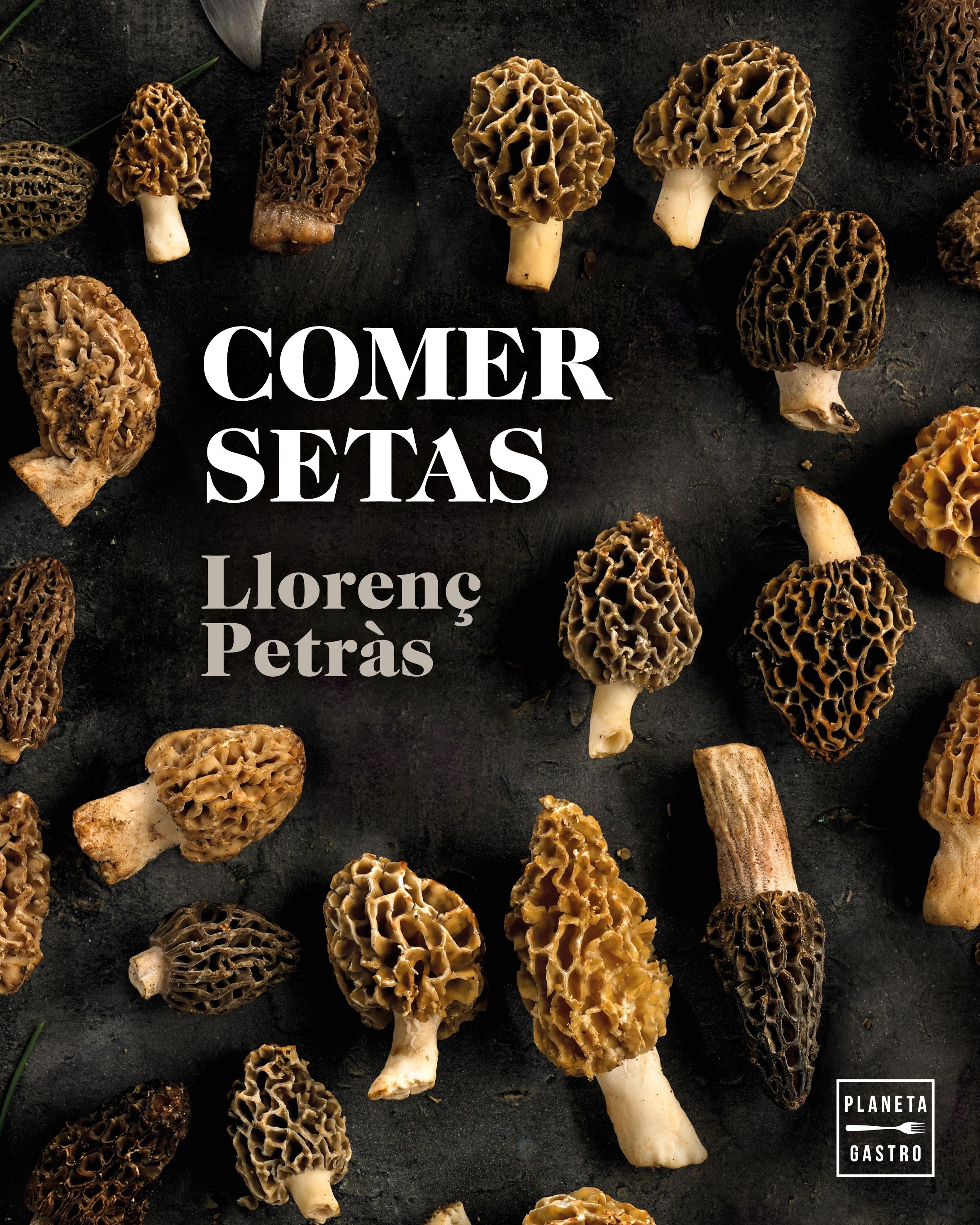 Comer setas. Llorenç Petràs (Planeta Gastro) 9788408216711