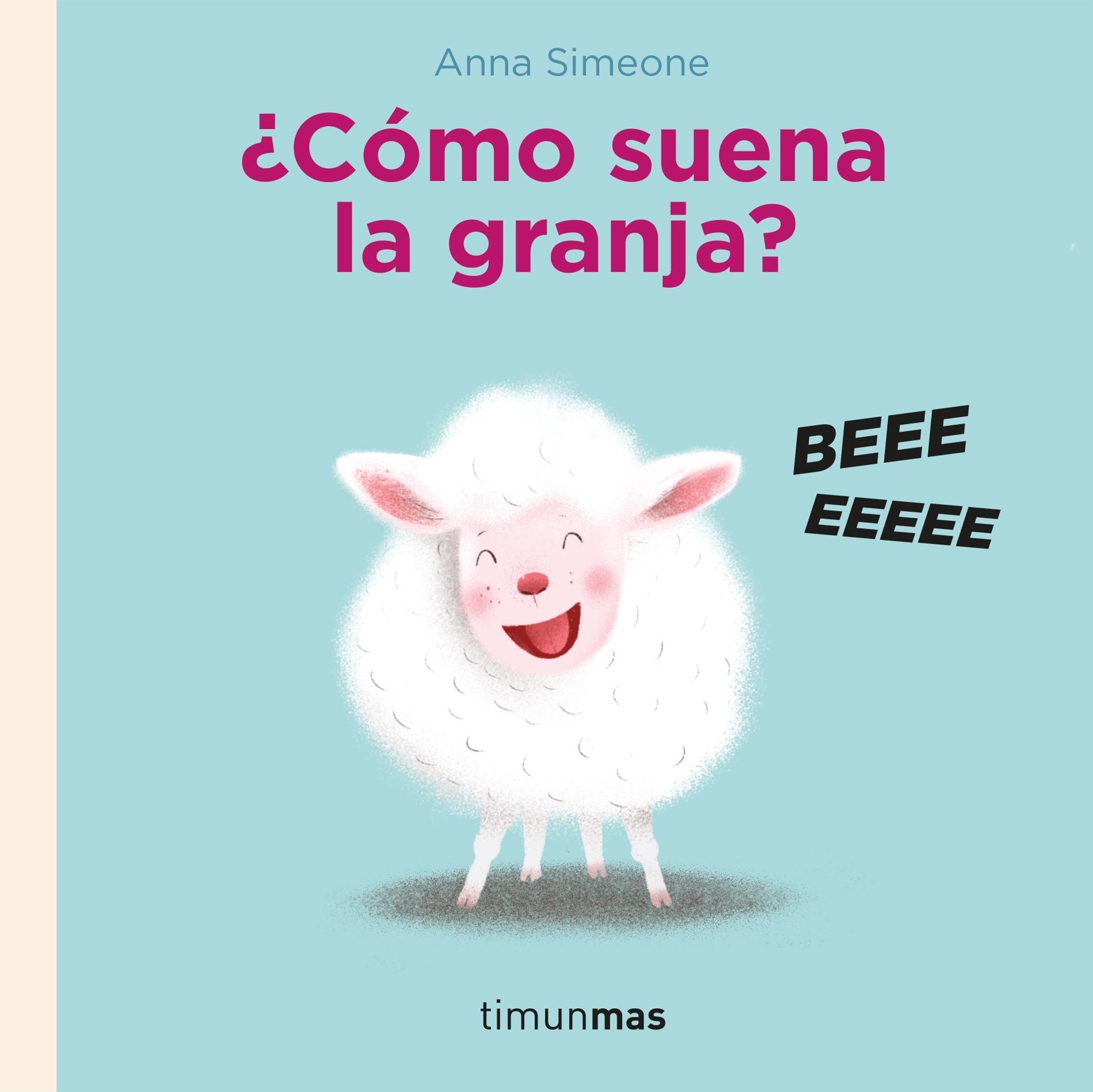 ¿Cómo suena la granja?. Anna Simeone (Timun Mas Infantil) 9788408236641
