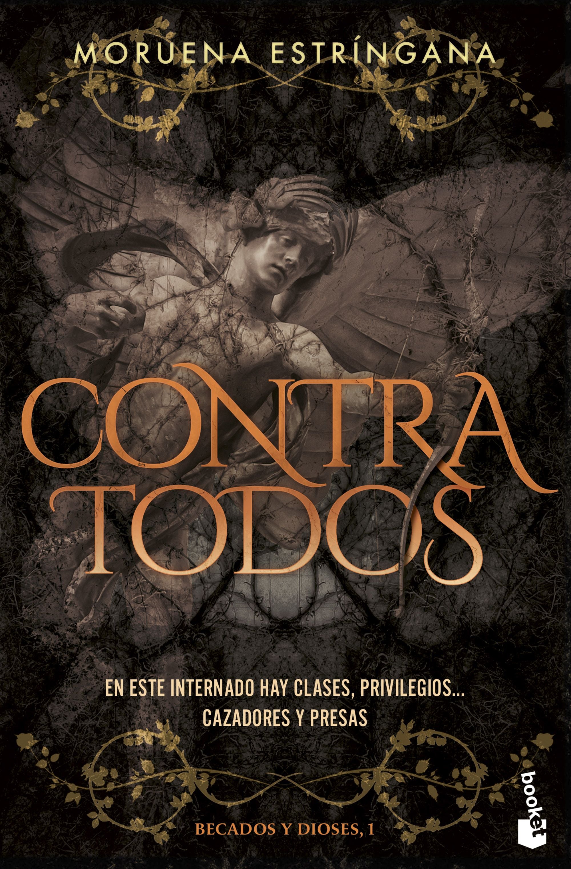 Contra todos (Becados y Dioses, 1). Moruena Estríngana (Booket) 9788408309871