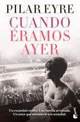 Cuando éramos ayer. Pilar Eyre (Booket) 9788408269663