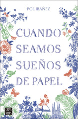 Cuando seamos sueños de papel. Pol Ibáñez (Crossbooks) 9788408283379
