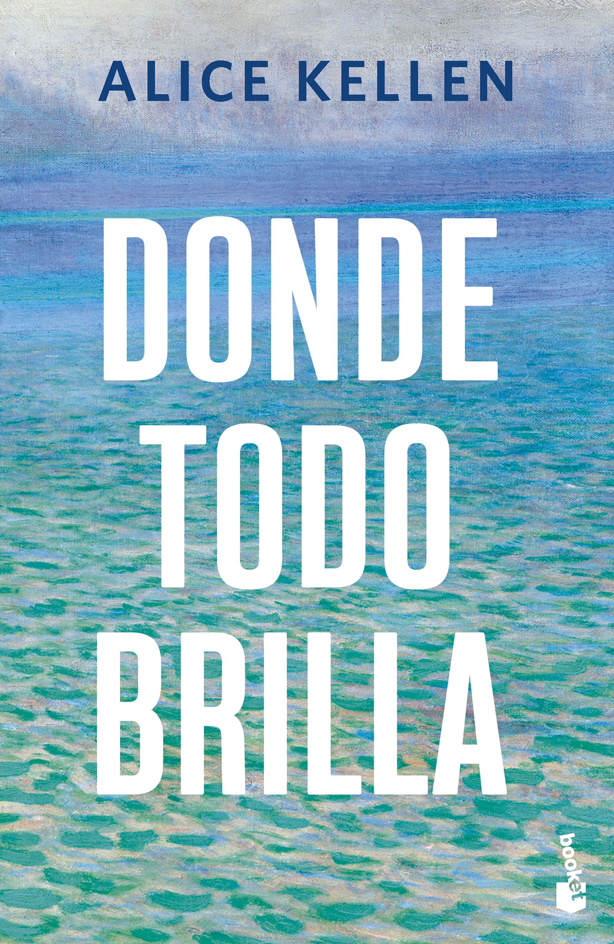 Donde todo brilla. Alice Kellen (Booket) 9788408308058