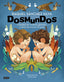 Dosmundos. Cuentos de mellizos, gemelos y otros hermanos sin igual. Raquel Sánchez Silva (Destino Infantil & Juvenil) 9788408241966
