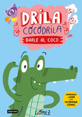 Drila Cocodrila 1. Darle al coco. Aprender a leer. Gómez (Destino Infantil & Juvenil) 9788408275367