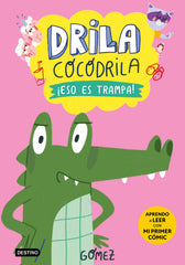 Drila Cocodrila 3. ¡Eso es trampa! Aprender a leer. Gómez (Destino Infantil & Juvenil) 9788408276500