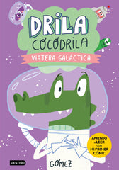 Drila Cocodrila 4. Viajera galáctica. Aprender a leer. Gómez (Destino Infantil & Juvenil) 9788408279570