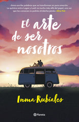 El arte de ser nosotros. Inma Rubiales (Editorial Planeta) 9788408267928