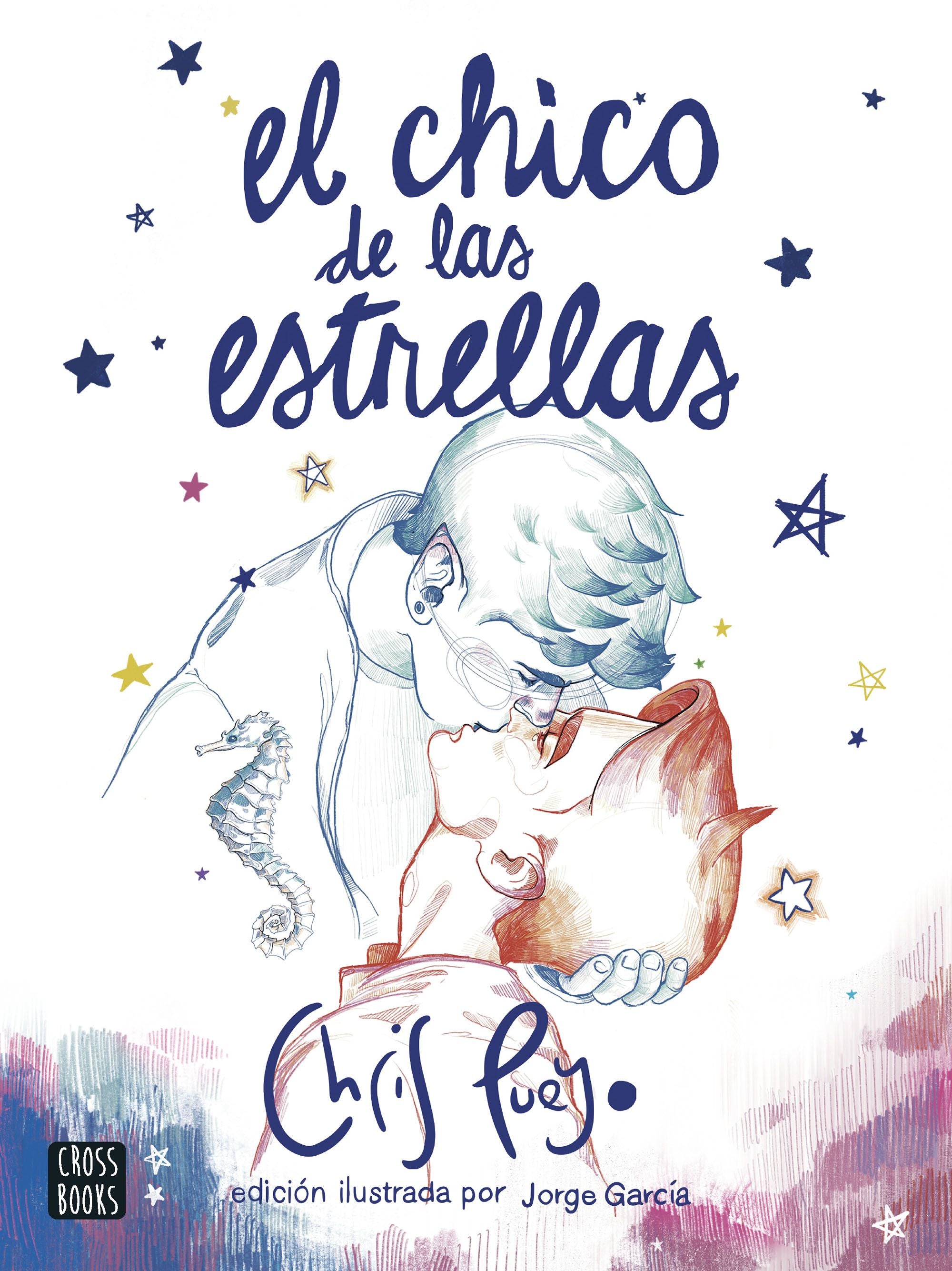 El Chico de las Estrellas. Edición ilustrada por Jorge García. Chris Pueyo (Crossbooks) 9788408260172