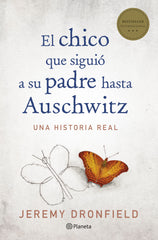 El chico que siguió a su padre hasta Auschwitz. Jeremy Dronfield (Editorial Planeta) 9788408205678