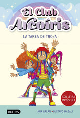 El club Arcoiris 3. La tarea de Trona. Ana Galán (Destino Infantil & Juvenil) 9788408274216