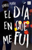 El día en que me fui