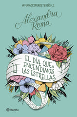 El día que encendimos las estrellas. Alexandra Roma (Editorial Planeta) 9788408261681