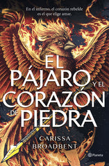 El pájaro y el corazón de piedra. Carissa Broadbent (Editorial Planeta) 9788408314264