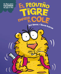 El pequeño tigre empieza el cole. Sue Graves (Planeta Junior) 9788408295792