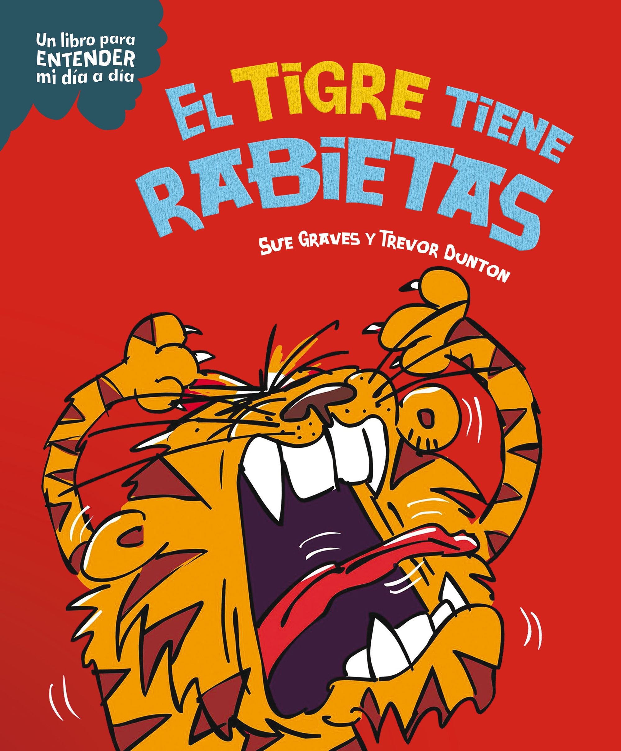El tigre tiene rabietas. Sue Graves (Planeta Junior) 9788408295785