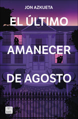 El último amanecer de agosto. Jon Azkueta Castro (Crossbooks) 9788408292371
