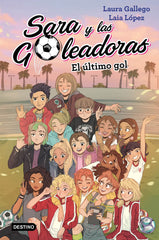 El último gol: Sara y las Goleadoras 6. Laura Gallego (Destino Infantil & Juvenil) 9788408214694