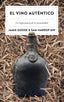 El vino auténtico: La importancia de la naturalidad. Jamie Goode (Planeta Gastro) 9788408257295