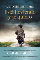 Está lloviendo y te quiero. Antonio Mercero (Editorial Planeta) 9788408308843