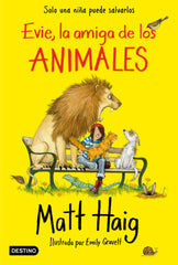 Evie, la amiga de los animales: Ilustrado por Emily Gravett. Matt Haig (Destino Infantil & Juvenil) 9788408227014