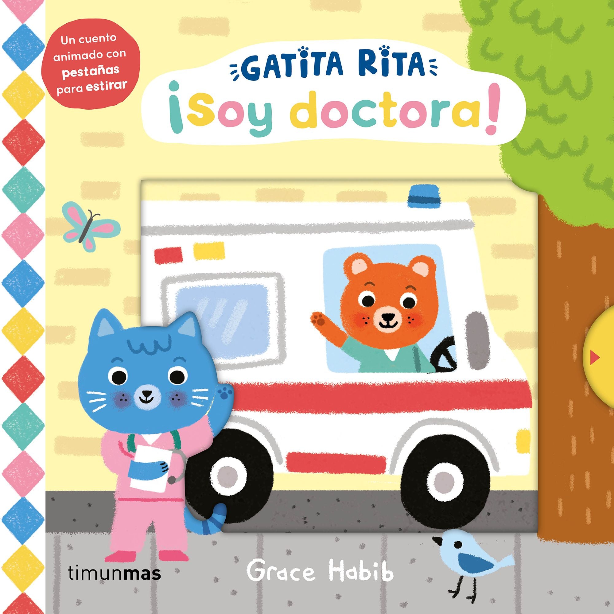 Gatita Rita. ¡Soy doctora!: Un cuento animado con pestañas para estirar. Grace Habib (Timun Mas Infantil) 9788408293507
