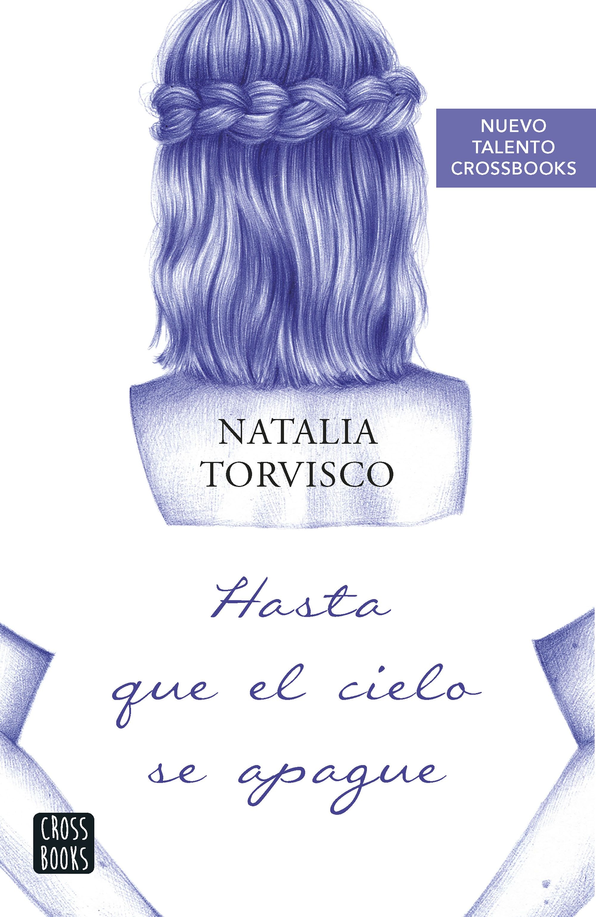 Hasta que el cielo se apague. Natalia Torvisco (Crossbooks) 9788408266778
