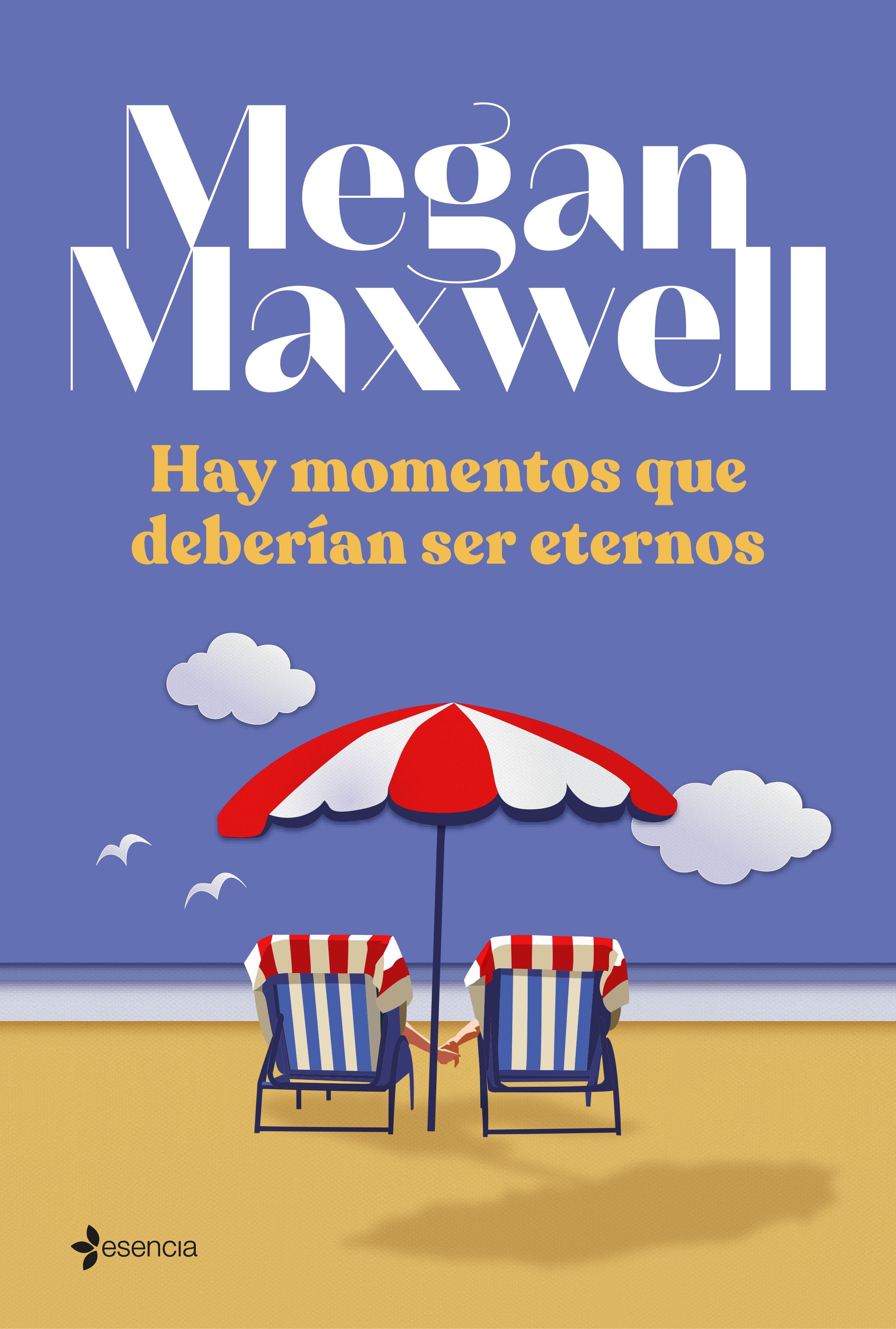 Hay momentos que deberían ser eternos. Megan Maxwell (Esencia) 9788408242987