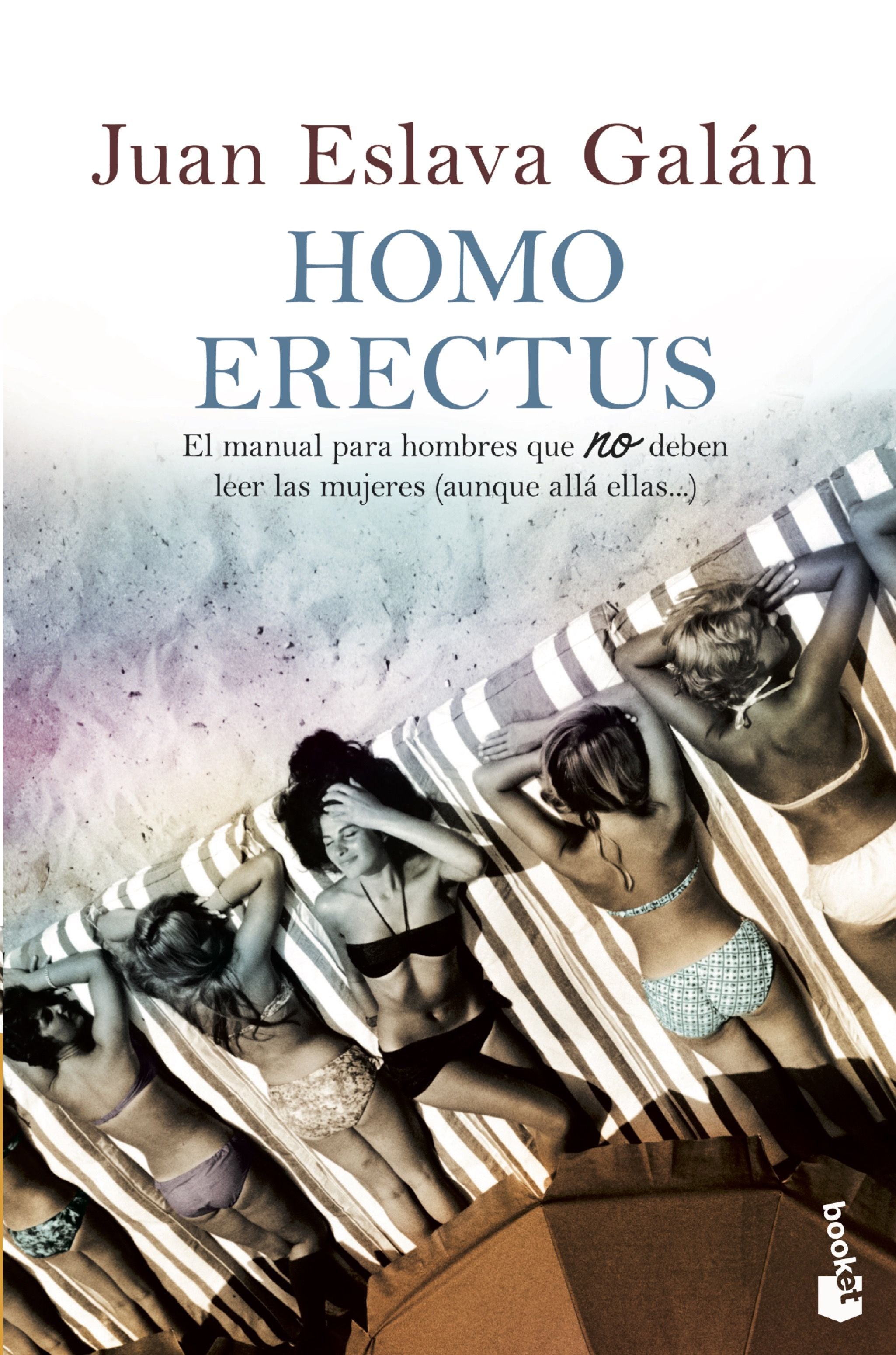 Homo erectus: El manual para hombres que NO deben leer las mujeres (aunque allá ellas...)