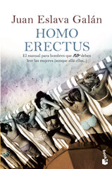 Homo erectus: El manual para hombres que NO deben leer las mujeres (aunque allá ellas...)