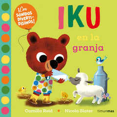 Iku en la granja. Libro con sonidos. Nicola Slater (Timun Mas Infantil) 9788408276456