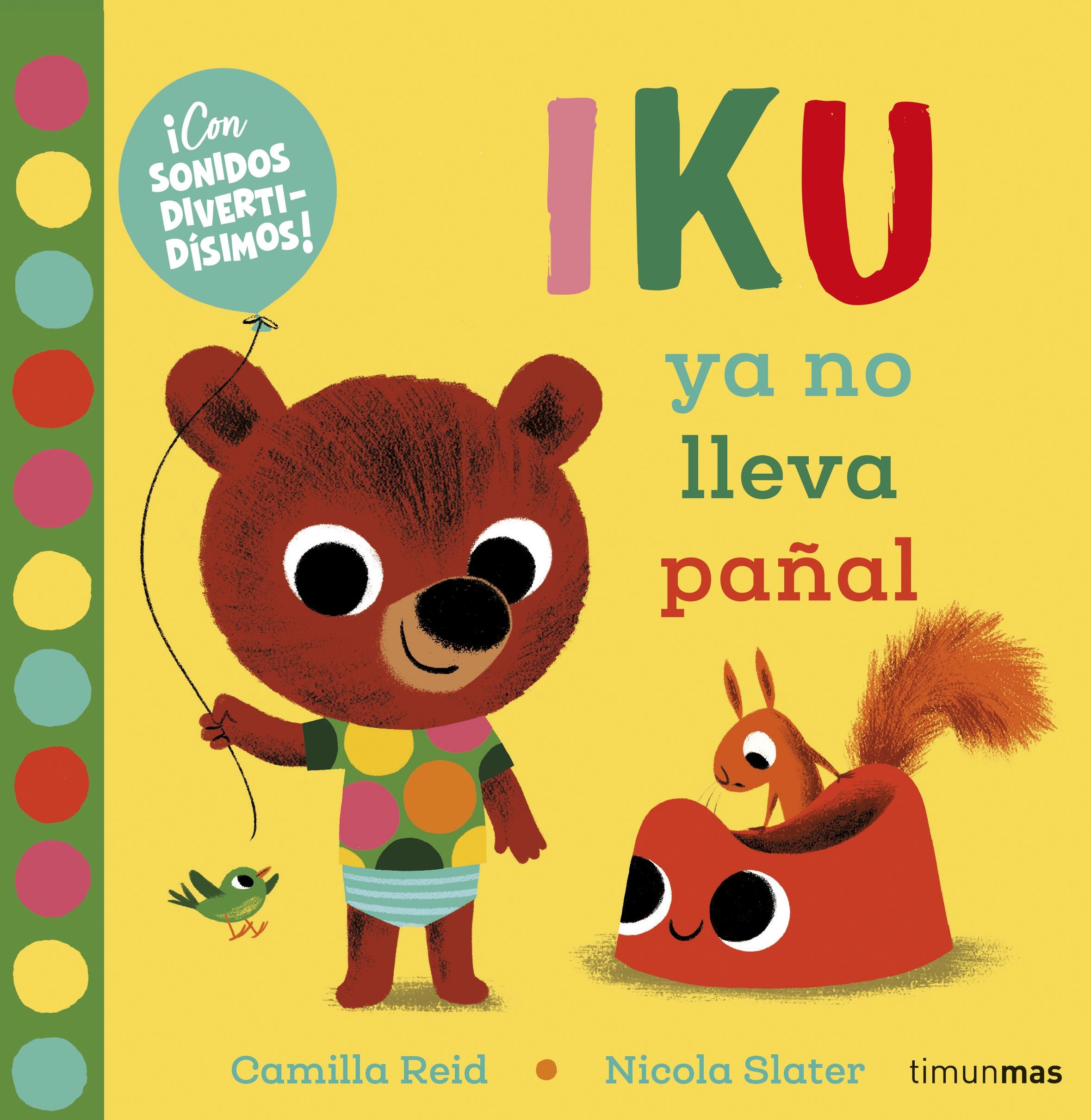 Iku ya no lleva pañal. Libro con sonidos. Nicola Slater (Timun Mas Infantil) 9788408232452