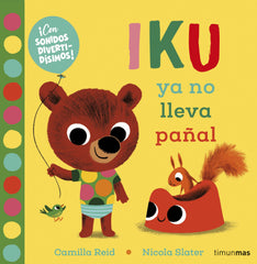 Iku ya no lleva pañal. Libro con sonidos. Nicola Slater (Timun Mas Infantil) 9788408232452