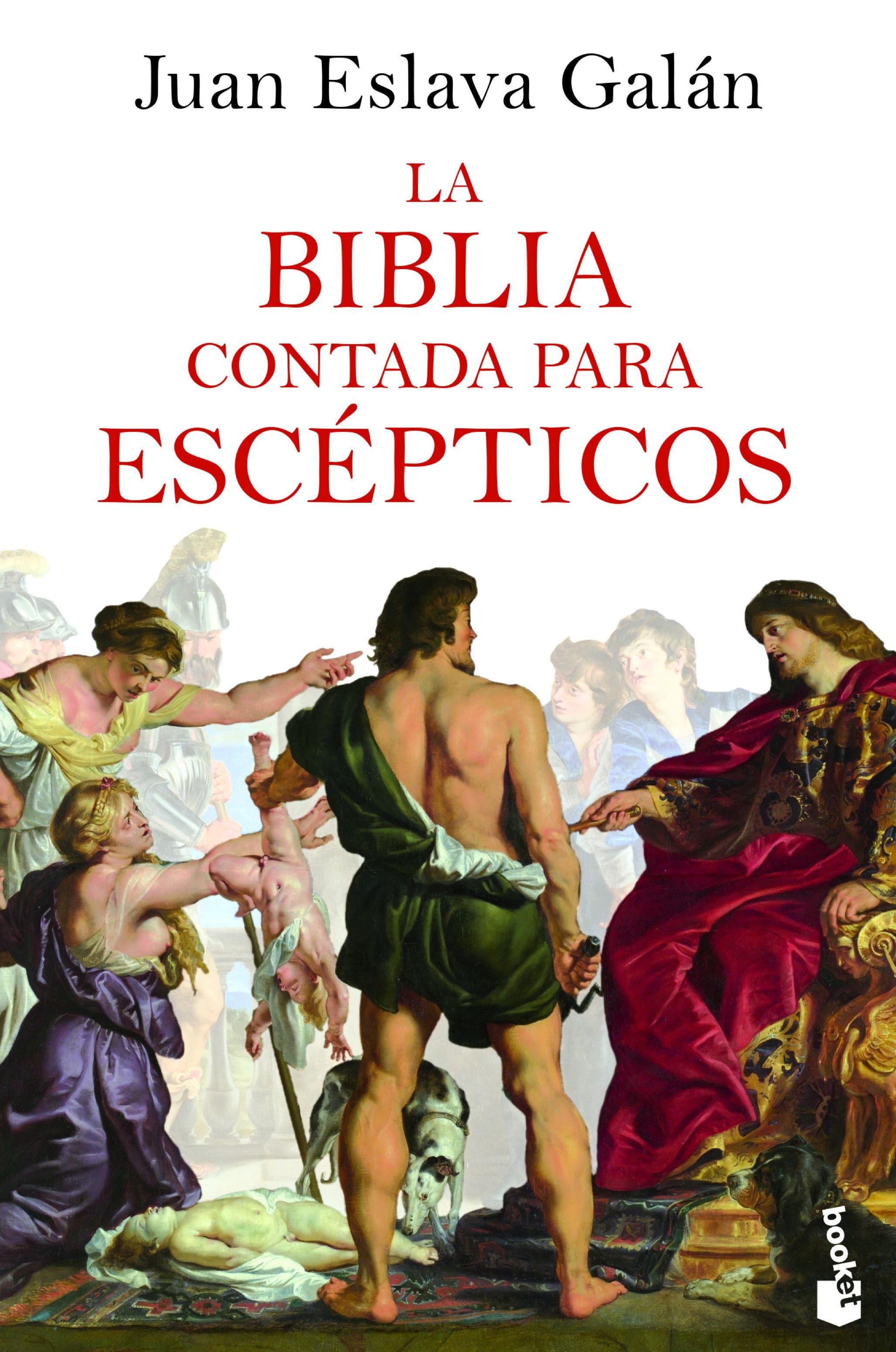 La Biblia contada para escépticos. Juan Eslava Galán (Booket) 9788408227519