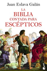 La Biblia contada para escépticos. Juan Eslava Galán (Booket) 9788408227519