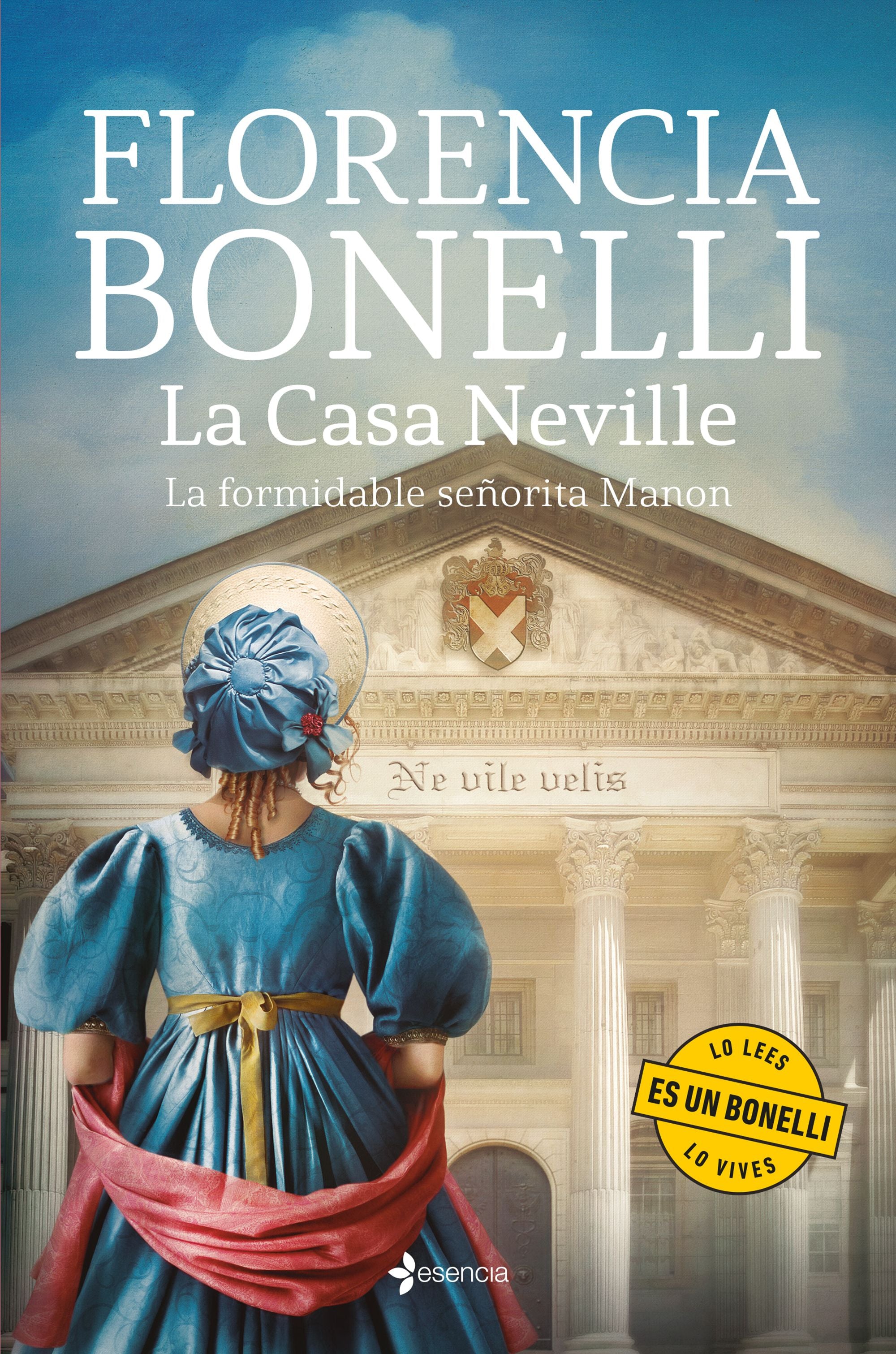 La Casa Neville. La formidable señorita Manon. Florencia Bonelli (Esencia) 9788408287223