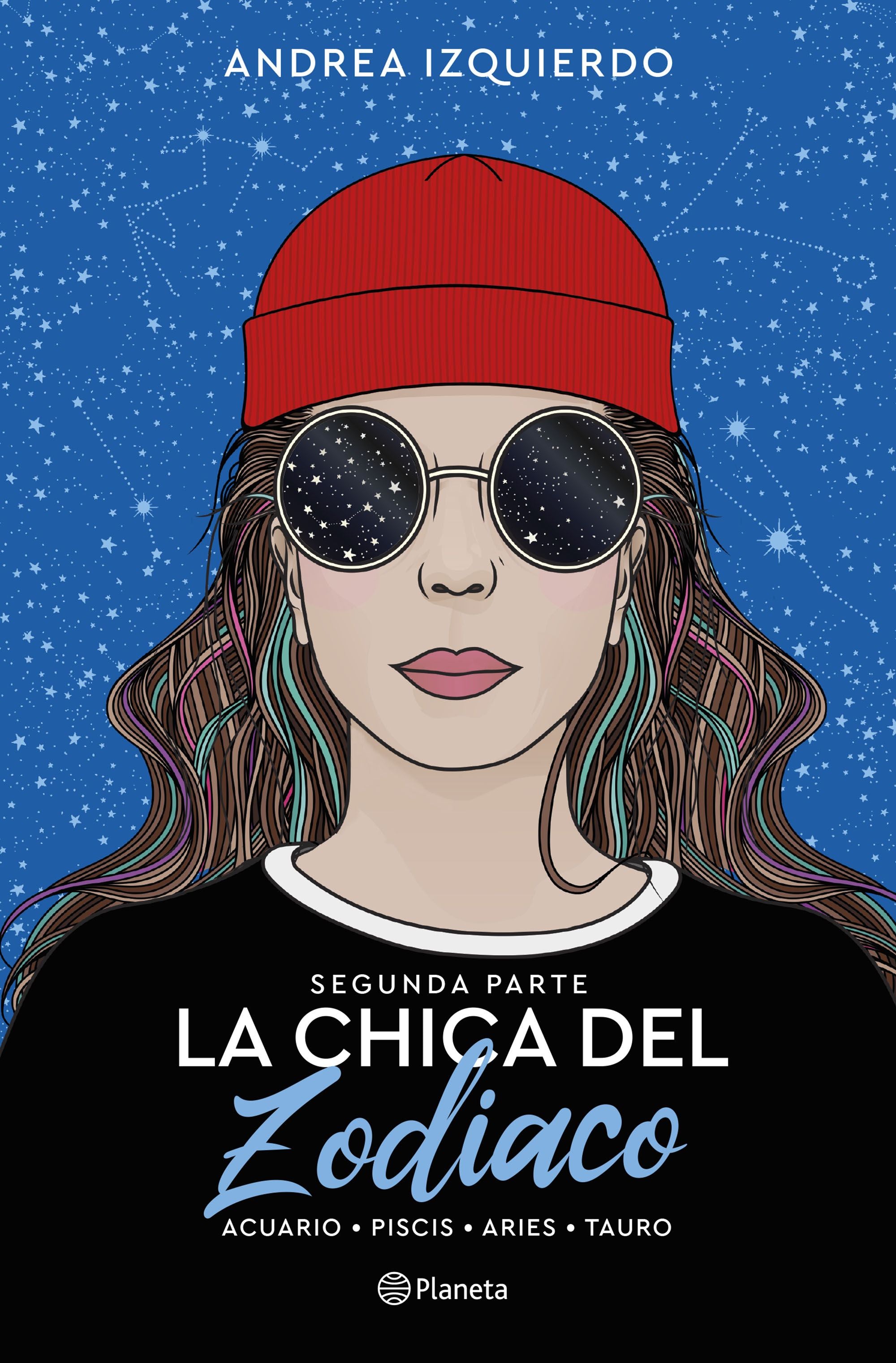 La chica del Zodiaco. Segunda parte: Acuario. Piscis. Aries. Tauro. Andrea Izquierdo (Editorial Planeta) 9788408263449