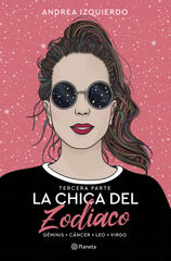 La chica del Zodiaco. Tercera parte: Géminis. Cáncer. Leo. Virgo. Andrea Izquierdo (Editorial Planeta) 9788408273356