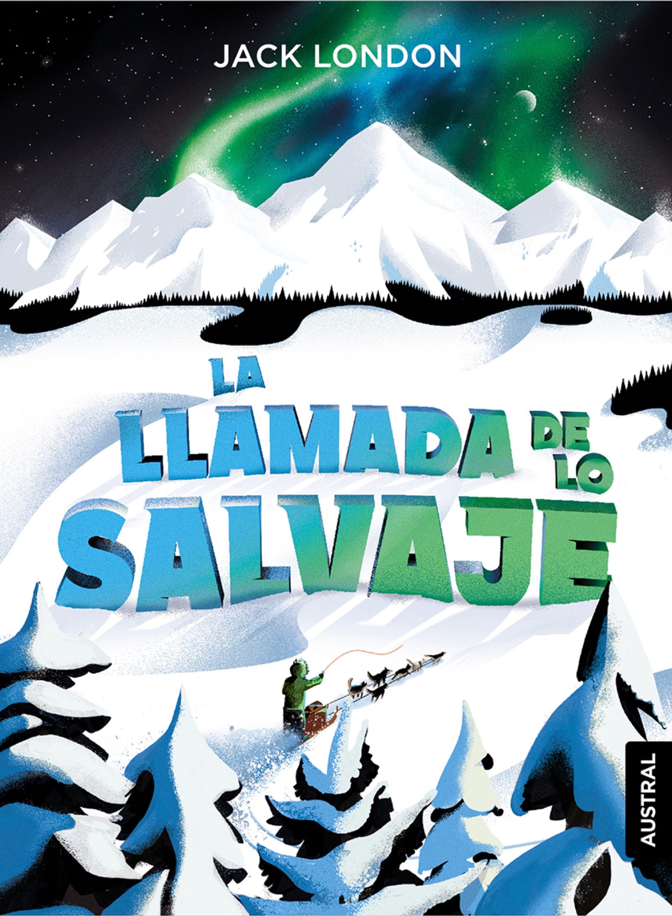 La llamada de lo salvaje. Jack London (Austral) 9788408230922