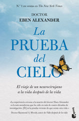 La prueba del cielo: El viaje de un neurocirujano a la vida después de la vida. Eben Alexander (Booket) 9788408307846