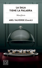 La sala tiene la palabra: Manifiesto. Abel Valverde (Planeta Gastro) 9788408313533