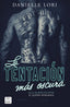 La tentación más oscura. Danielle Lori (Crossbooks) 9788408303640