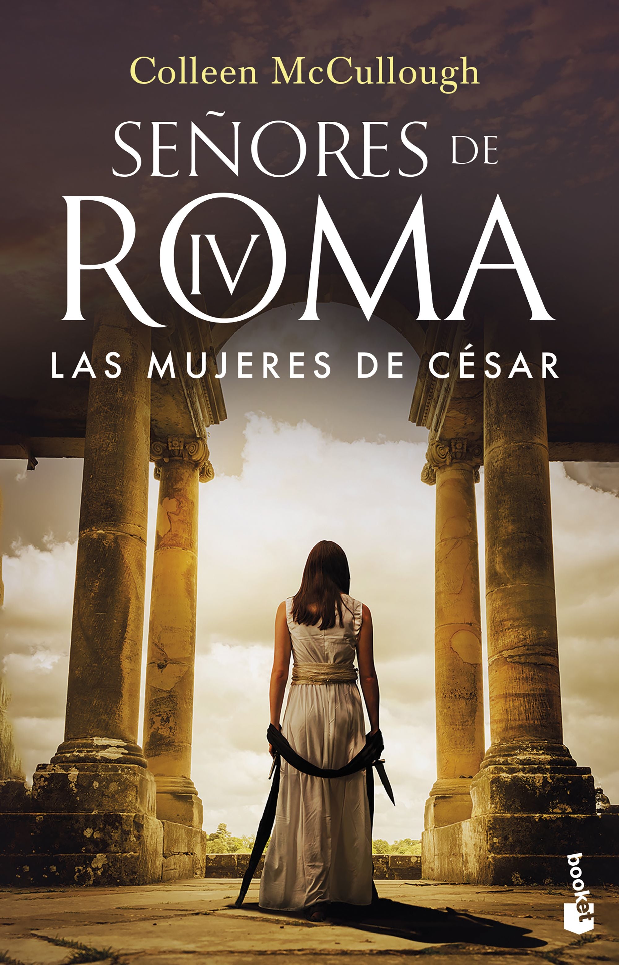 Las mujeres de César: SEÑORES DE ROMA IV. Colleen McCullough (Booket) 9788408253273