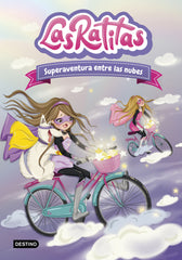 Las Ratitas 4. Superaventura entre las nubes. Las Ratitas (Destino Infantil & Juvenil) 9788408240143