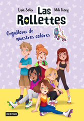 Las Rollettes 3. Orgullosas de nuestros colores. Laia Soler (Destino Infantil & Juvenil) 9788408237020