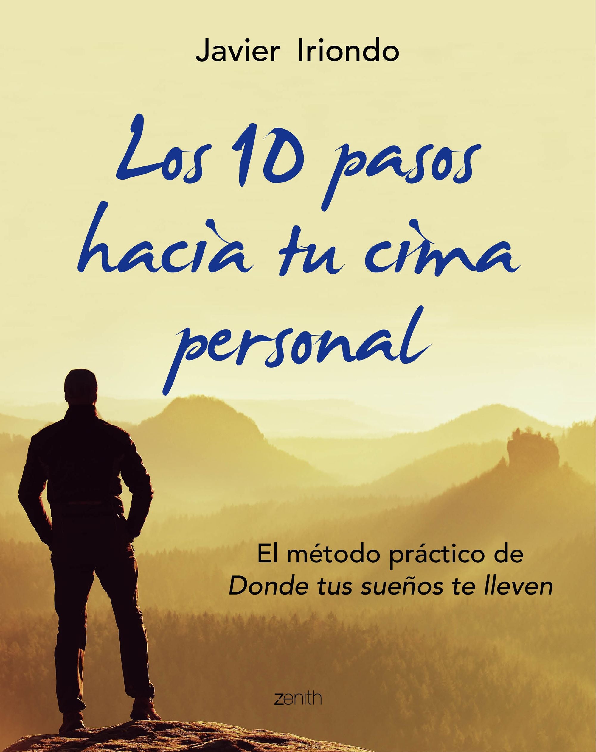 Los 10 pasos hacia tu cima personal: El método práctico de Donde tus sueños te lleven